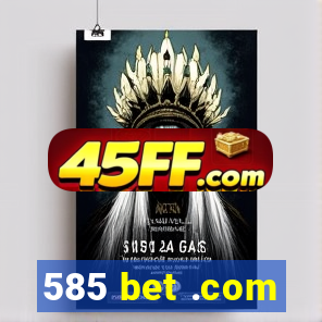 585 bet .com